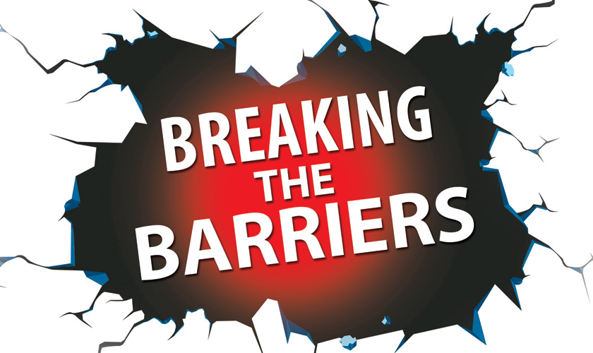 Breaking the barriers