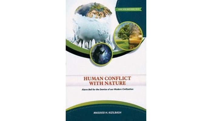 The image is cover page of Masood Kizilbash’s book ‘Human Conflict with Nature’. — The News File