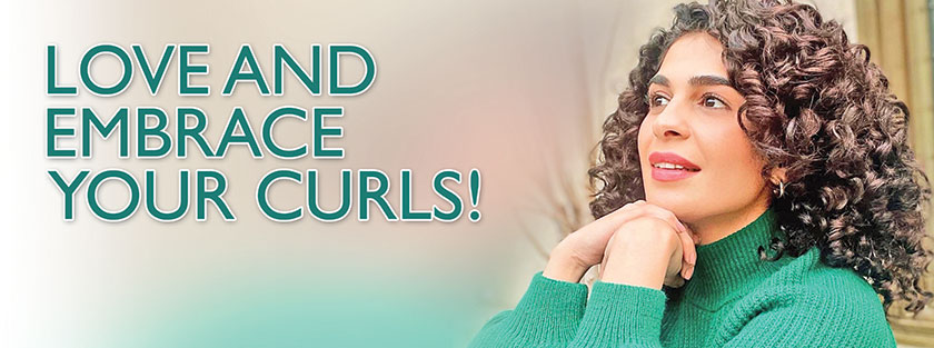 LOVE AND EMBRACE YOUR CURLS!