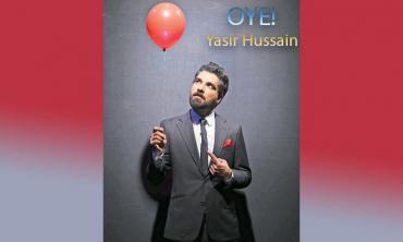 OYE ! Yasir Hussain