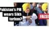 Fact-check: Pakistan's PM wears Sikh turban?