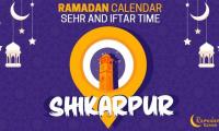 Ramadan Pakistan: Sehri Time Shikarpur, Iftar Time Shikarpur, Ramadan Calendar 2020