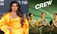 Priyanka Chopra Expresses Obsession With 'Crew' Teaser
